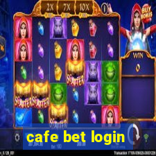 cafe bet login